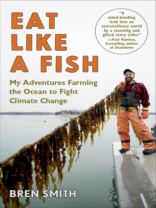 Title details for Eat Like a Fish by Bren Smith - Available
